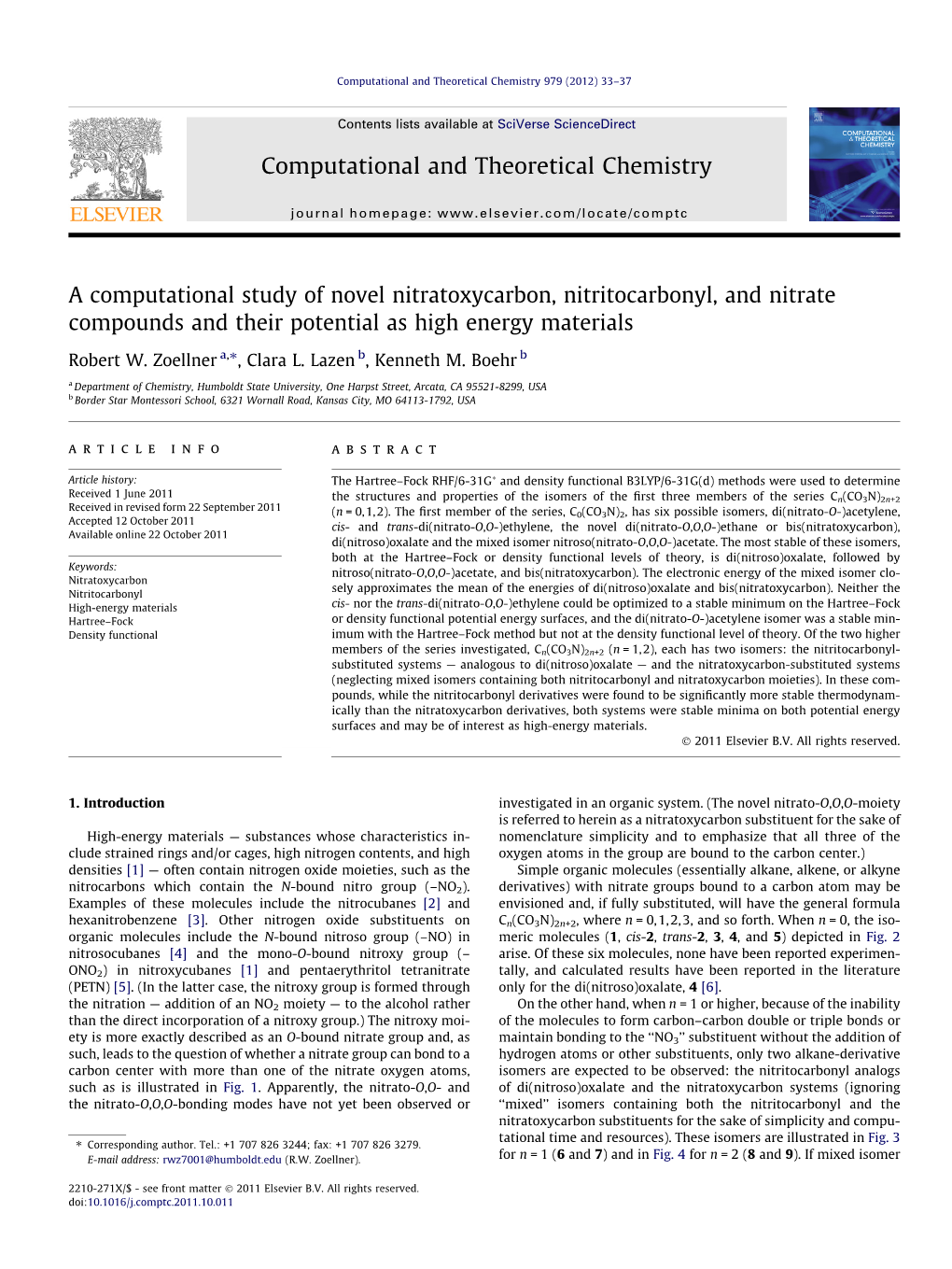 A Computational Study of Novel Nitratoxycarbon, Nitritocarbonyl, and Nitrate Compounds and Their Potential As High Energy Materials ⇑ Robert W