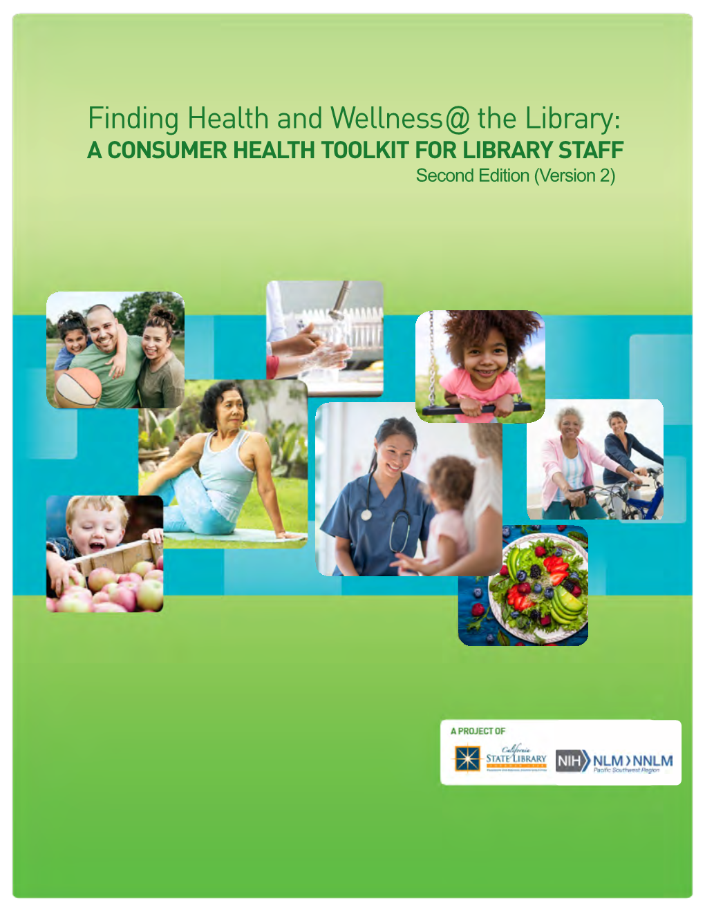 Finding Health and Wellness @ the Library: Finding Health and Wellness @ the Library: a CONSUMER HEALTH TOOLKIT for LIBRARY STAFF Second Edition (Version 2)