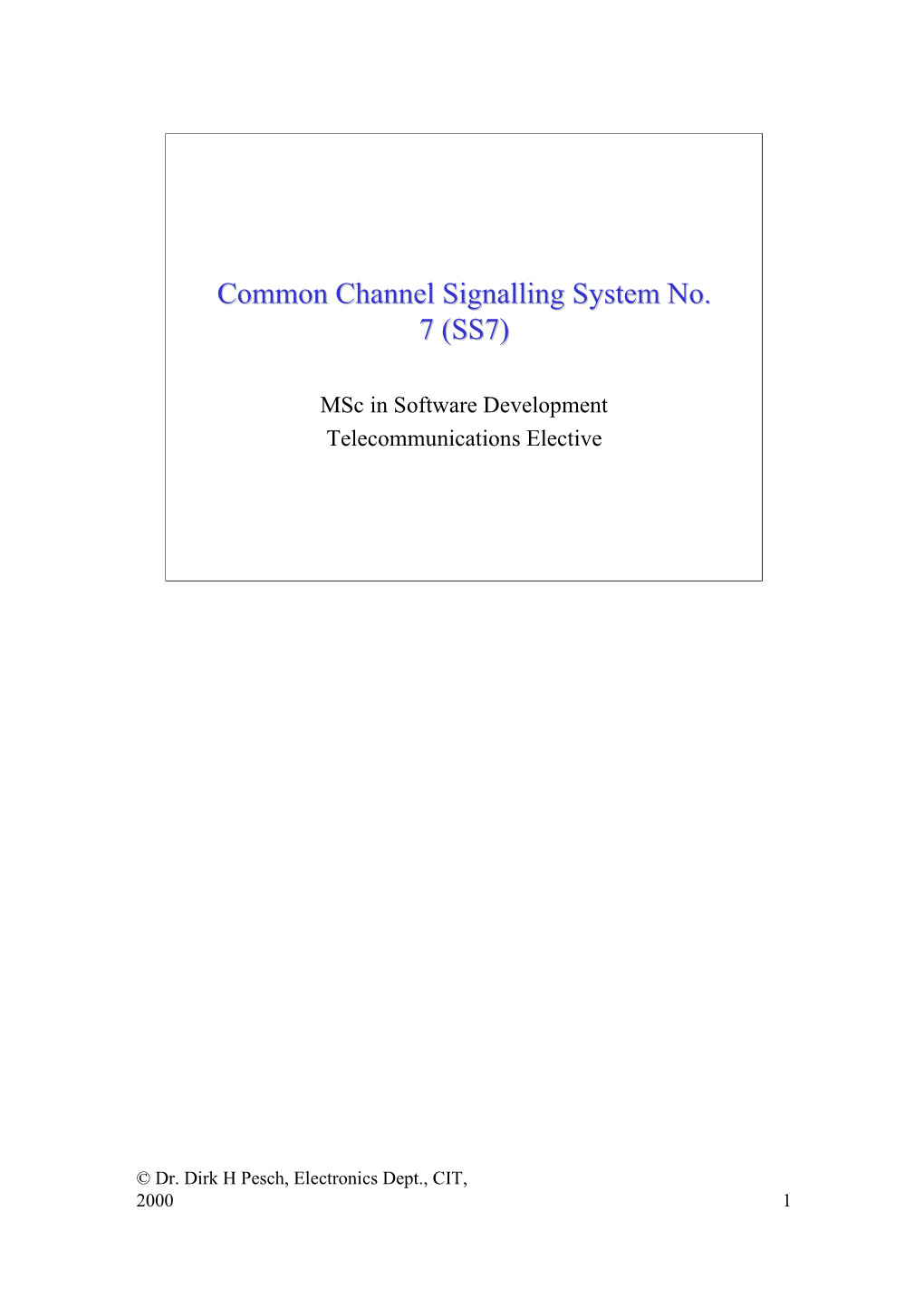 Common Channel Signalling System No. 7 (SS7)