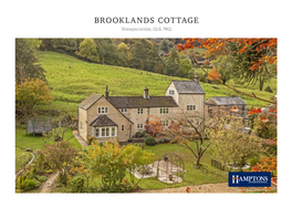 BROOKLANDS COTTAGE Sheepscombe, GL6 7RQ BROOKLANDS COTTAGE Sheepscombe, GL6 7RQ