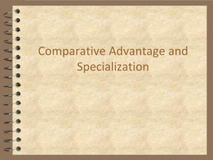 Comparative Advantage and Specialization TRADE