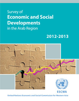 Survey of Economic and Social Developments in the Arab Region 2012-2013 Survey of Economic and Social Developments in the Arab Region