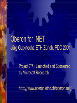 Oberon for .NET Jürg Gutknecht, ETH Zürich, PDC 2001