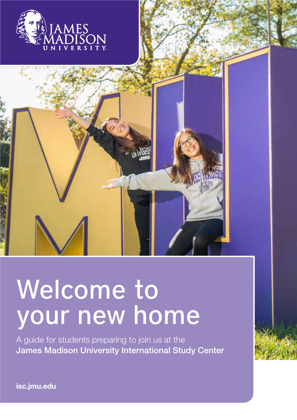 Your New Home a Guide for Students Preparing to Join Us at the James Madison University International Study Center