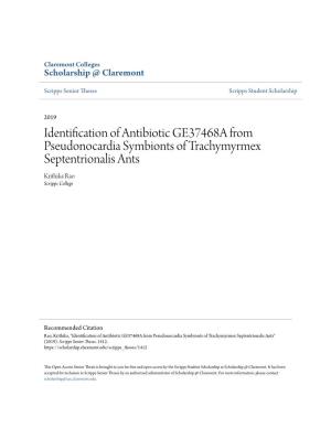 Identification of Antibiotic GE37468A from Pseudonocardia Symbionts of Trachymyrmex Septentrionalis Ants Krithika Rao Scripps College