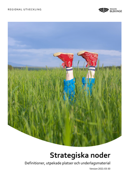Strategiska Noder Definitioner, Utpekade Platser Och Underlagsmaterial Version 2021-03-30 REGIONAL UTVECKLING