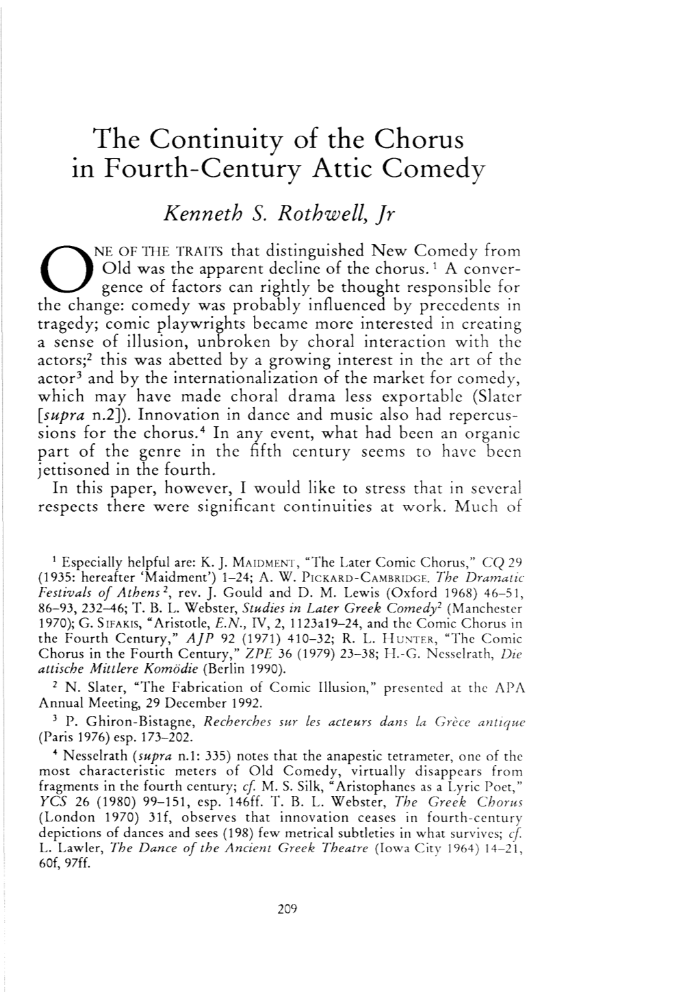 The Continuity of the Chorus in Fourth-Century Attic Comedy , Greek, Roman and Byzantine Studies, 33:3 (1992:Fall) P.209