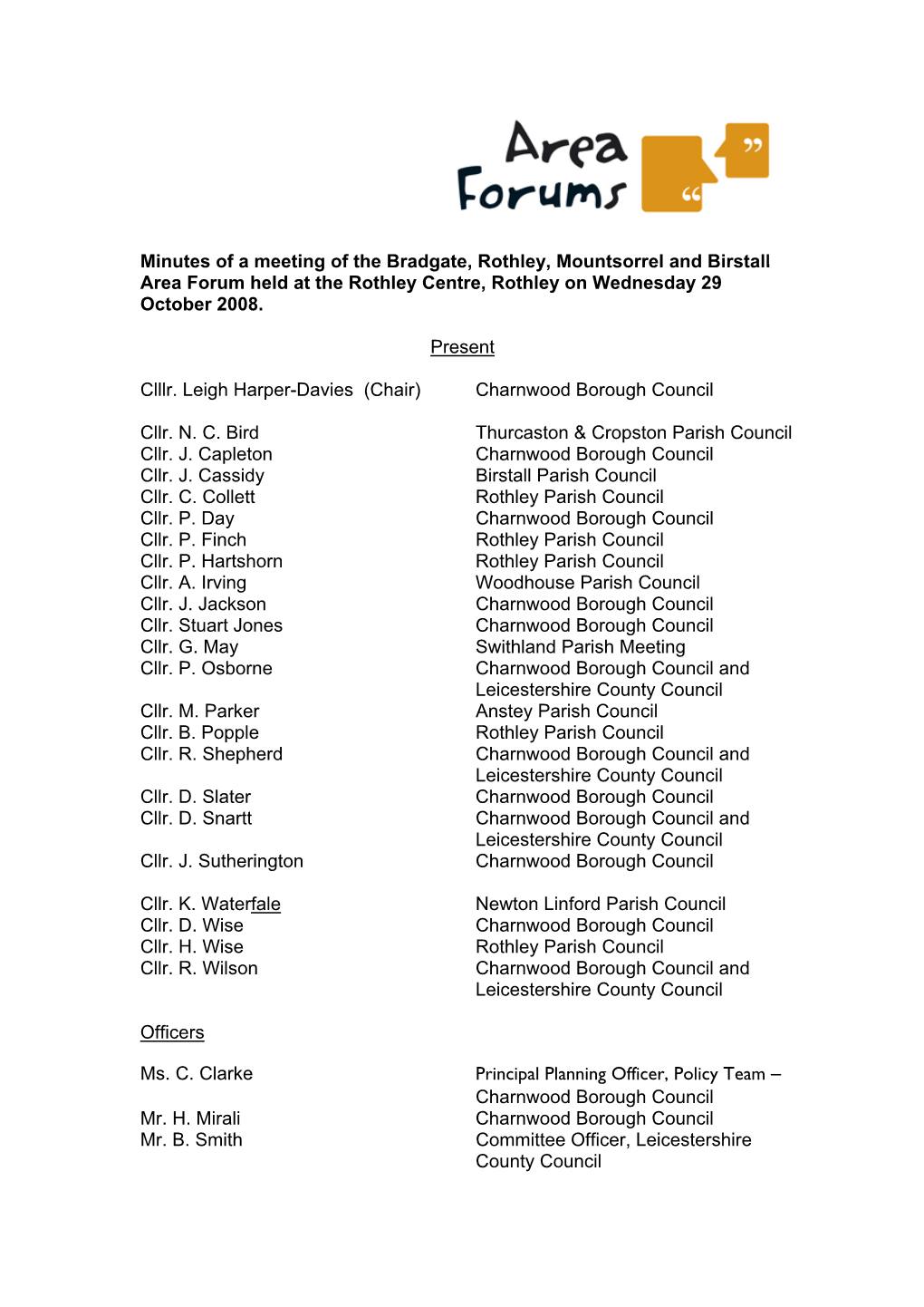 Minutes of a Meeting of the Bradgate, Rothley, Mountsorrel and Birstall Area Forum Held at the Rothley Centre, Rothley on Wednesday 29 October 2008