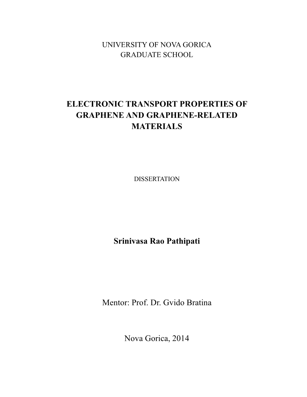 ELECTRONIC TRANSPORT PROPERTIES of GRAPHENE and GRAPHENE-RELATED MATERIALS Srinivasa Rao Pathipati Mentor: Prof. Dr. Gvido Brat