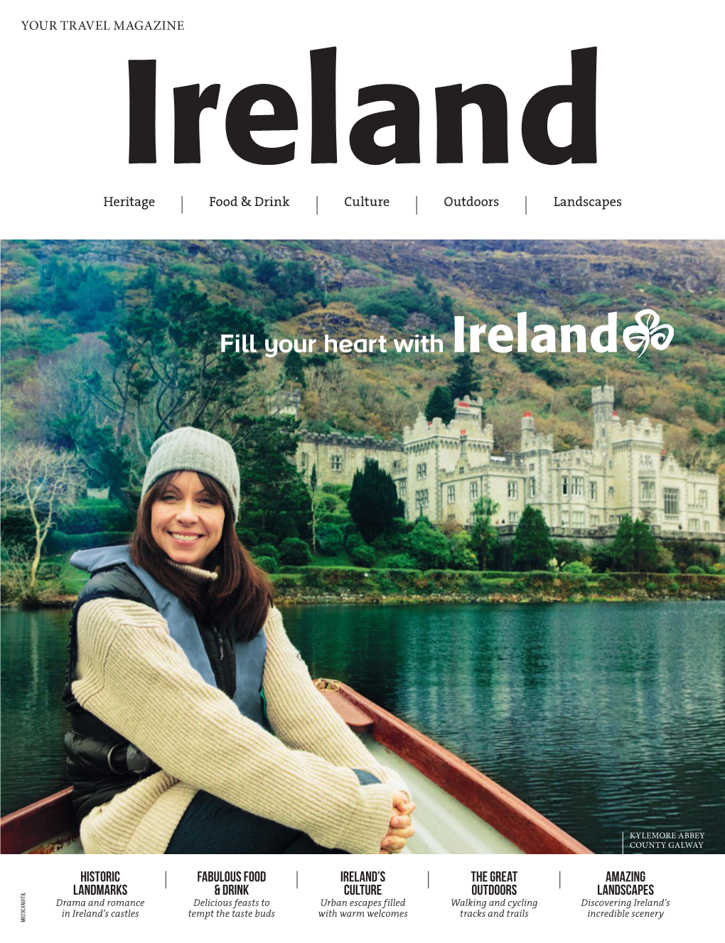 HISTORIC LANDMARKS Fabulous Food & DRINK IRELAND's CULTURE the GREAT OUTDOORS Amazing Landscapes