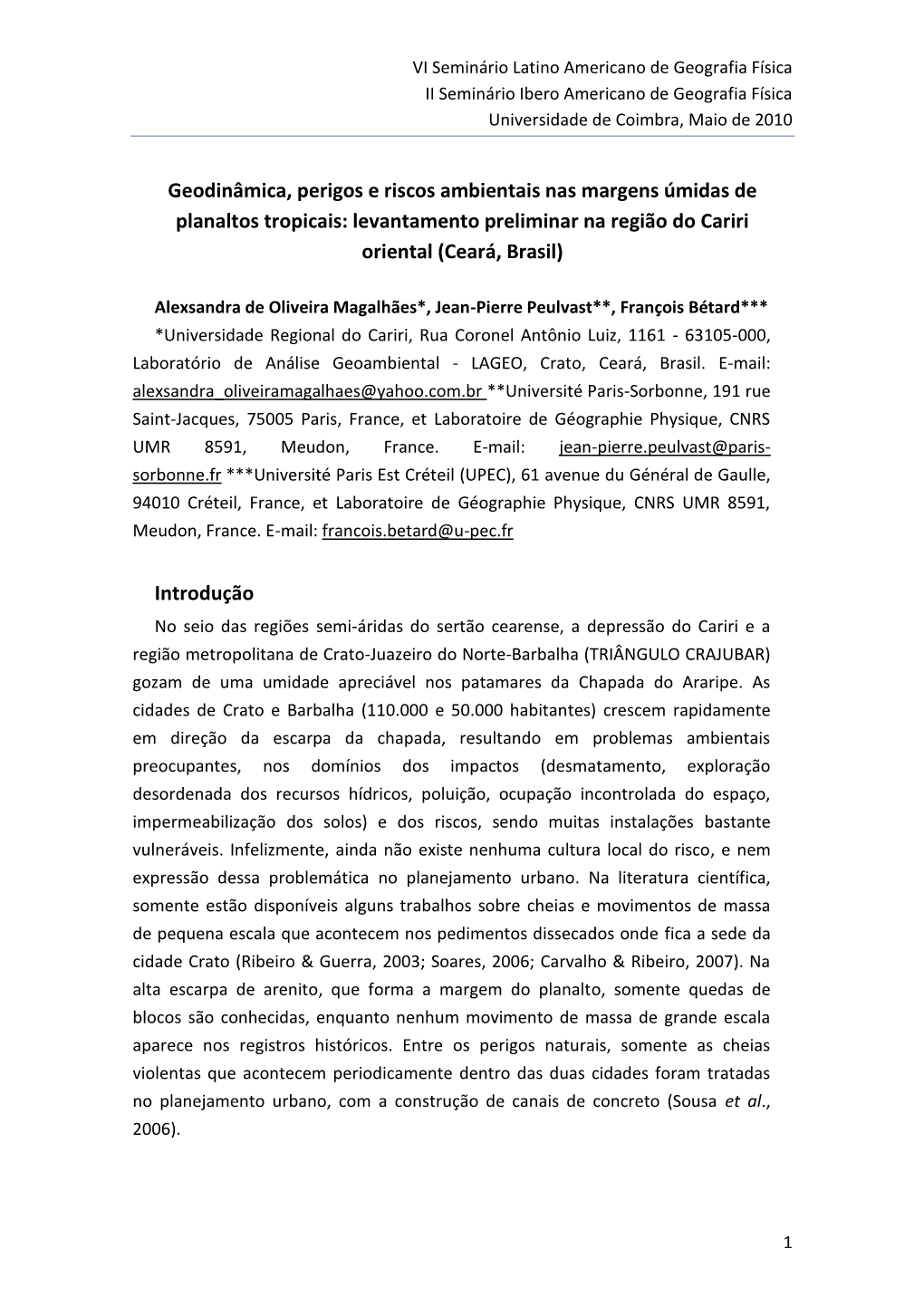 Geodinâmica, Perigos E Riscos Ambientais Nas Margens Úmidas De Planaltos Tropicais: Levantamento Preliminar Na Região Do Cariri Oriental (Ceará, Brasil)