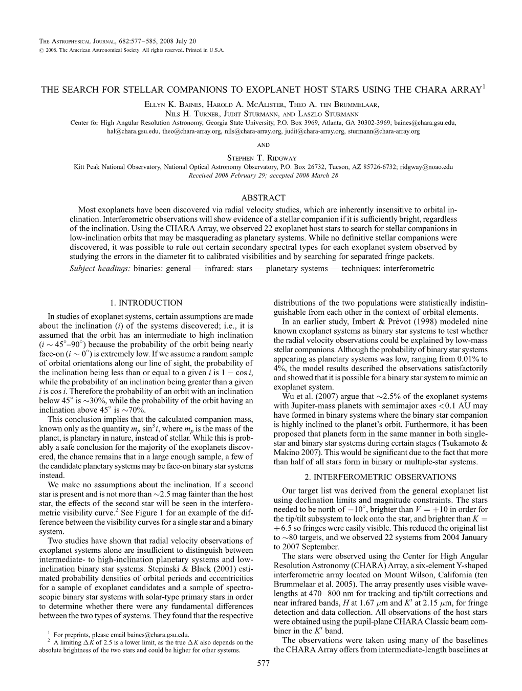 THE SEARCH for STELLAR COMPANIONS to EXOPLANET HOST STARS USING the CHARA ARRAY1 Ellyn K