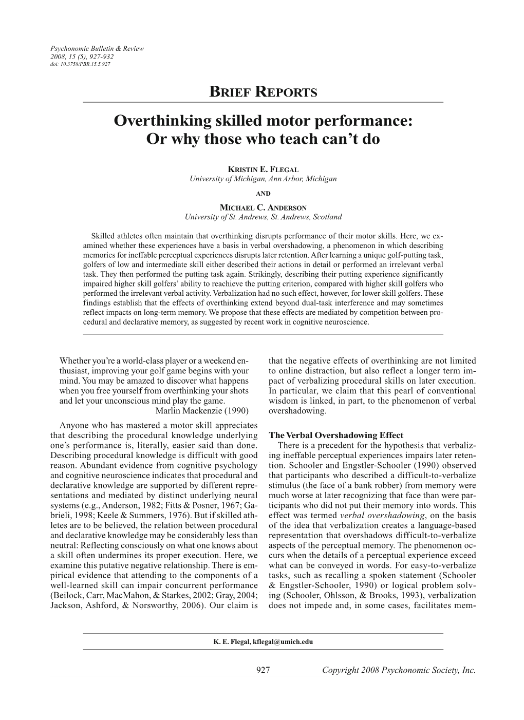 BRIEF REPORTS Overthinking Skilled Motor Performance: Or Why Those Who Teach Can’T Do