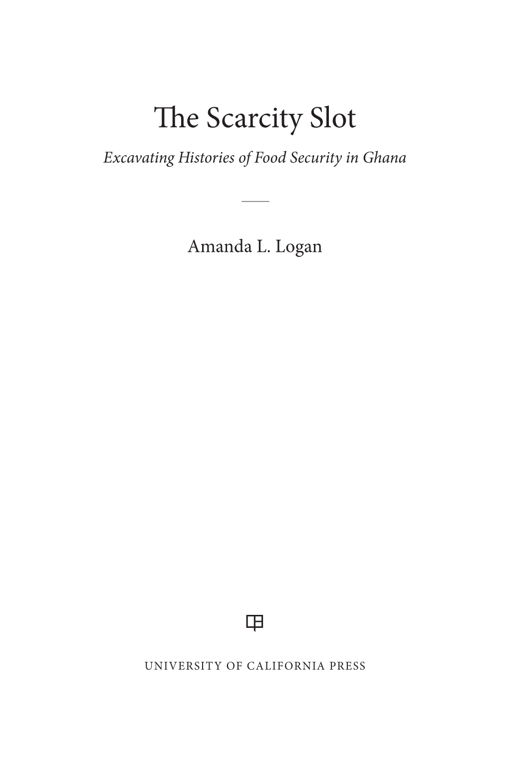 The Scarcity Slot Excavating Histories of Food Security in Ghana