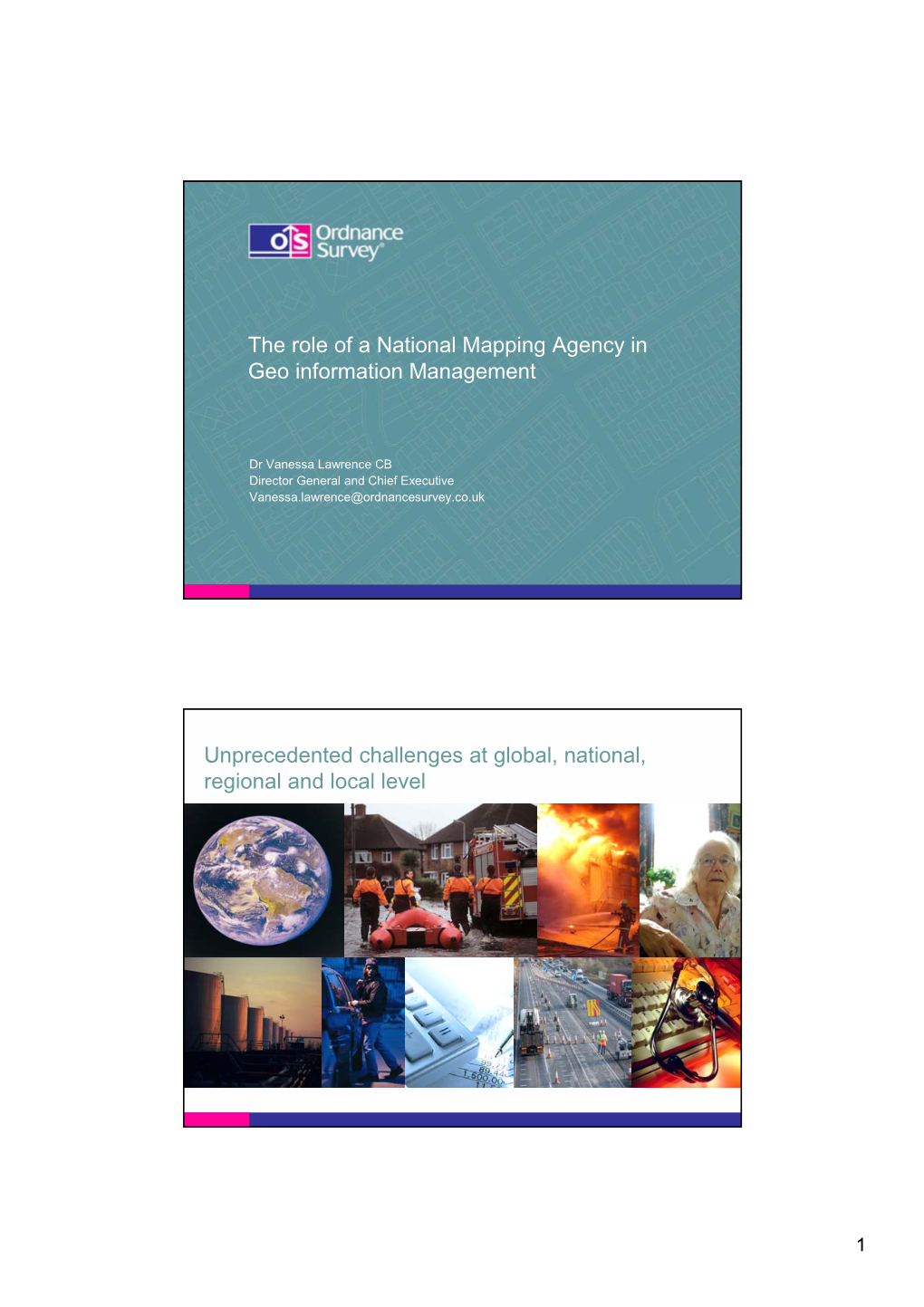 The Role of a National Mapping Agency in Geo Information Management Unprecedented Challenges at Global, National, Regional and L