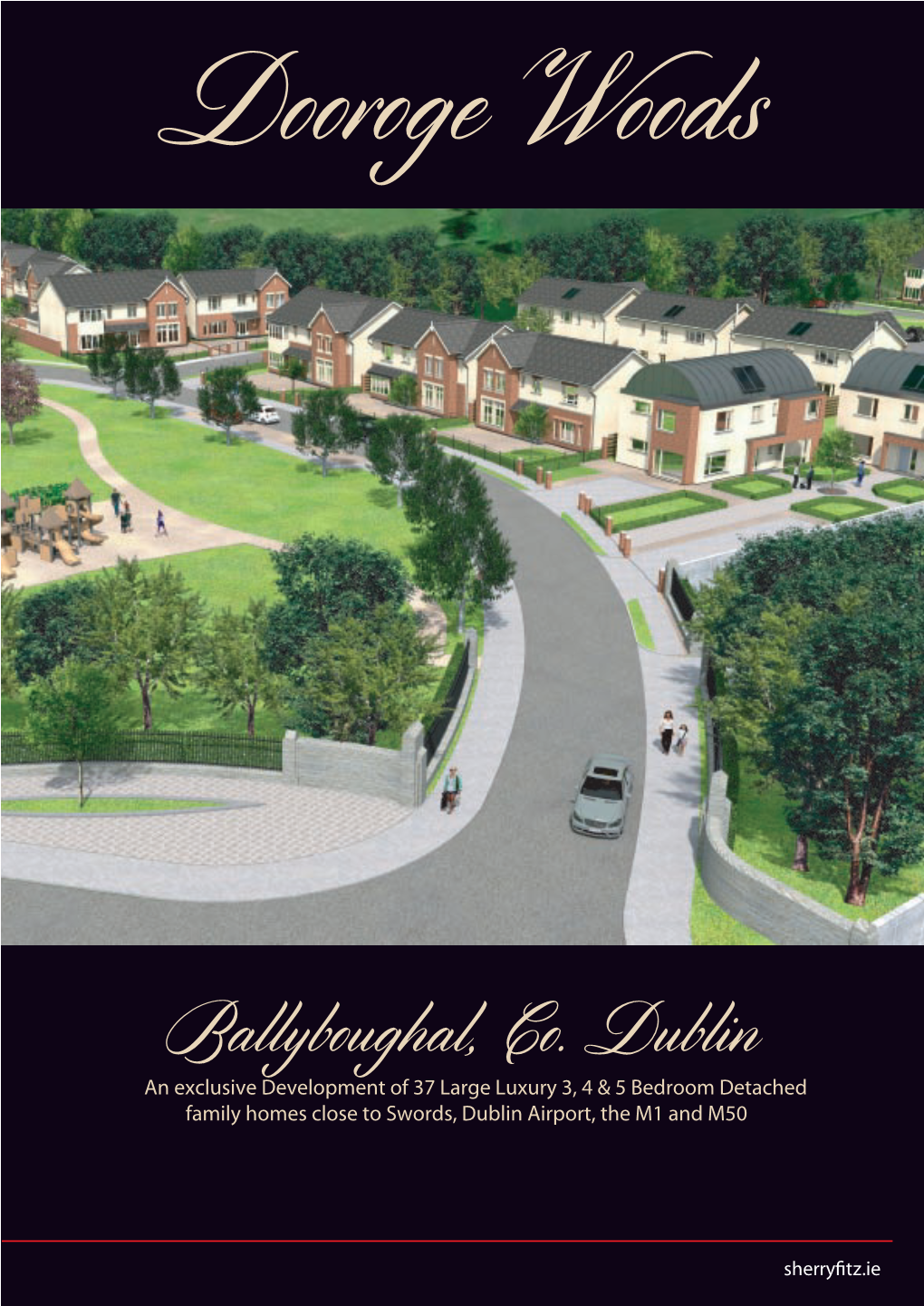 Ballyboughal, Co. Dublin an Exclusive Development of 37 Large Luxury 3, 4 & 5 Bedroom Detached Family Homes Close to Swords, Dublin Airport, the M1 and M50