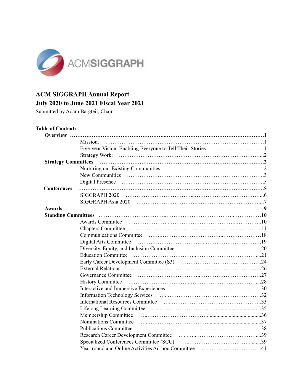 ACM SIGGRAPH Annual Report July 2020 to June 2021 Fiscal Year 2021 Submitted by Adam Bargteil, Chair