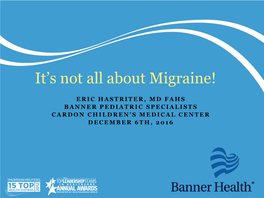 It's Not All About Migraine!