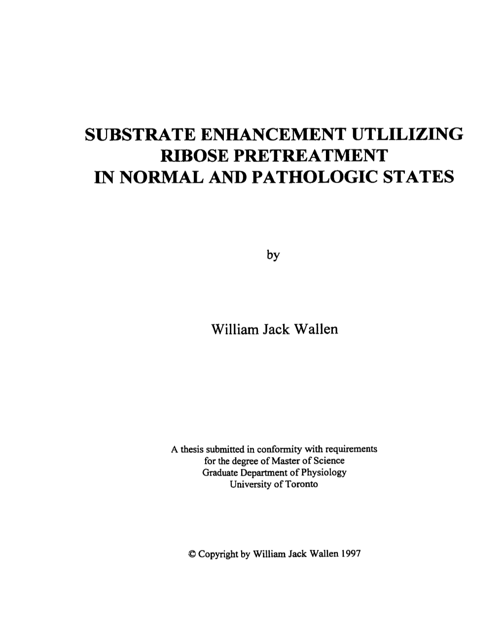 Substrate Enhancement Utlilizing Ribose Pretreatment in Normal and Pathologic States