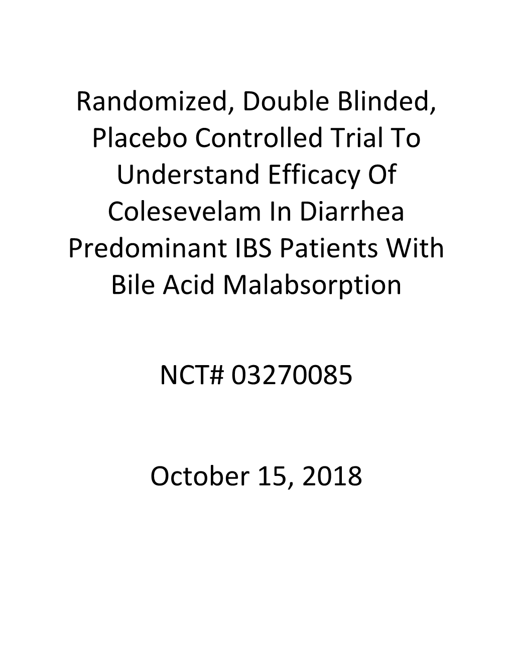 Randomized, Double Blinded, Placebo Controlled Trial to Understand Efficacy of Colesevelam in Diarrhea Predominant IBS Patients with Bile Acid Malabsorption