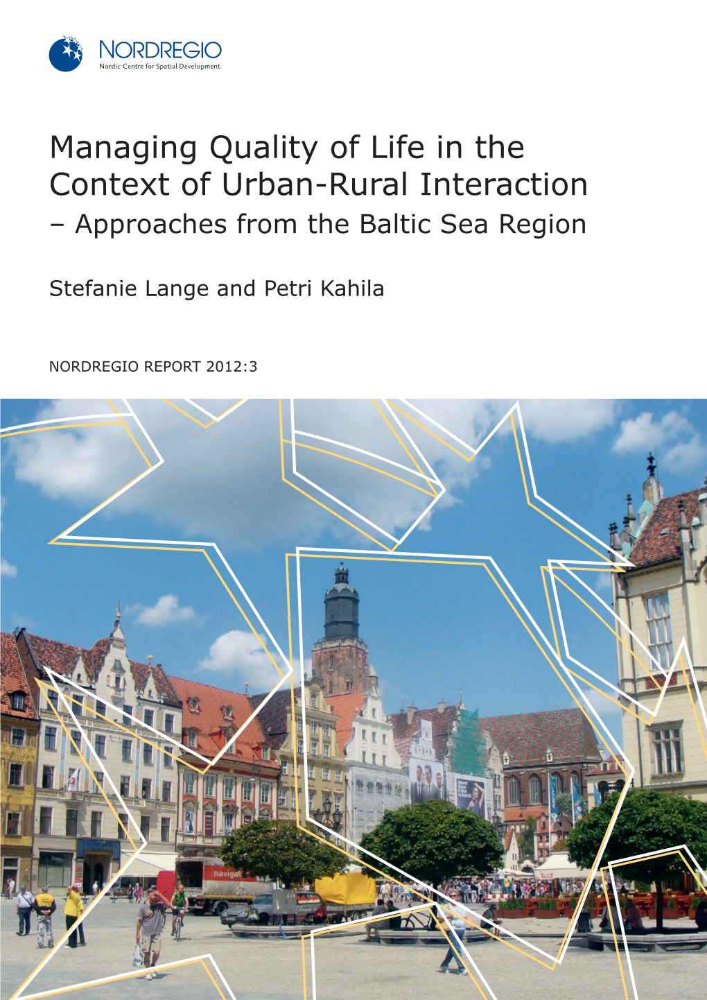 Managing Quality of Life in the Context of Urban-Rural Interaction – Approaches from the Baltic Sea Region