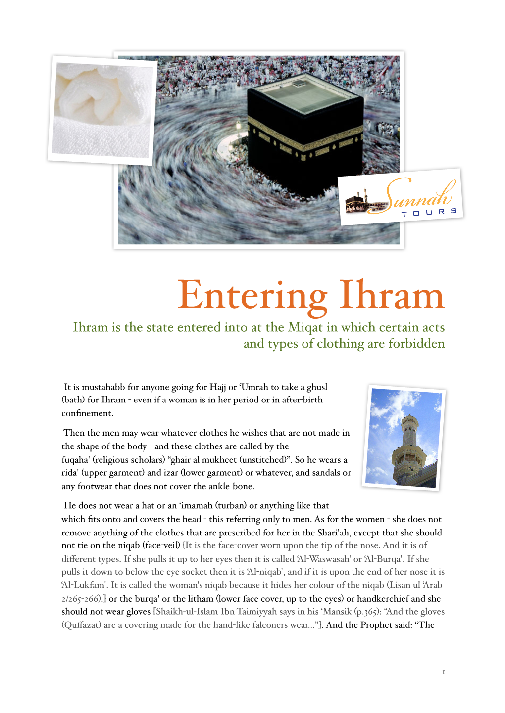 Entering Ihram Ihram Is the State Entered Into at the Miqat in Which Certain Acts and Types of Clothing Are Forbidden