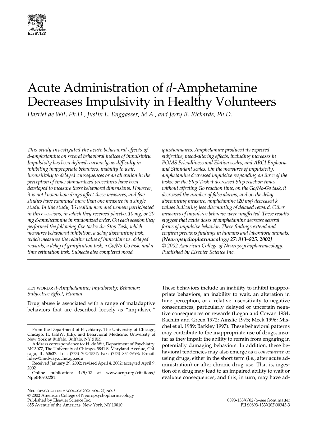 Acute Administration of D-Amphetamine Decreases Impulsivity in Healthy Volunteers Harriet De Wit, Ph.D., Justin L