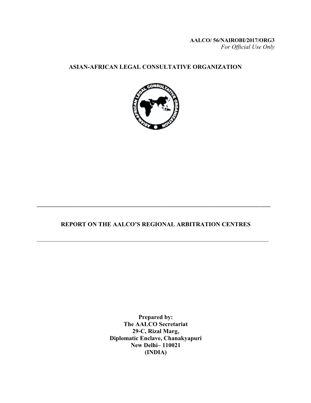 For Official Use Only ASIAN-AFRICAN LEGAL CONSULTATIVE ORGANIZATION REPORT on the AALCO's REGIONAL ARBITRATION CENTRES ___