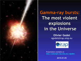 Gamma-Ray Bursts: the Most Violent Explosions in the Universe Once Upon a Time, …
