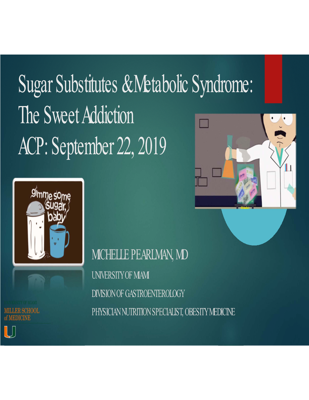 Sugar Substitutes & Metabolic Syndrome: the Sweet Addiction