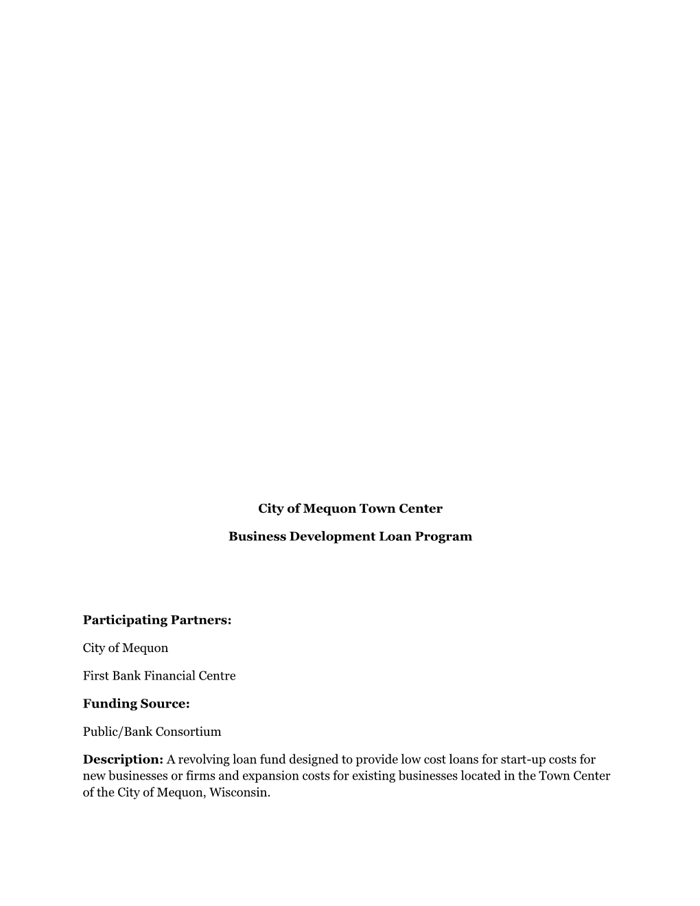 City of Mequon Town Center Business Development Loan Program Participating Partners: City of Mequon First Bank Financial Centre