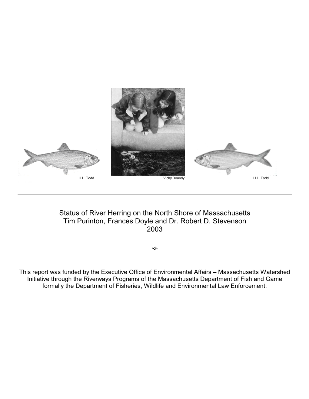 Status of River Herring on the North Shore of Massachusetts Tim Purinton, Frances Doyle and Dr