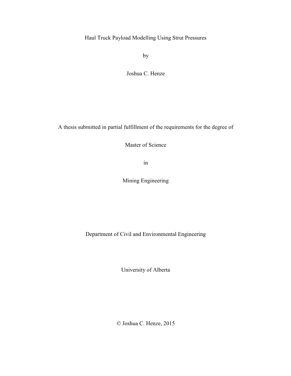 Haul Truck Payload Modelling Using Strut Pressures by Joshua C. Henze a Thesis Submitted in Partial Fulfillment of the Requireme