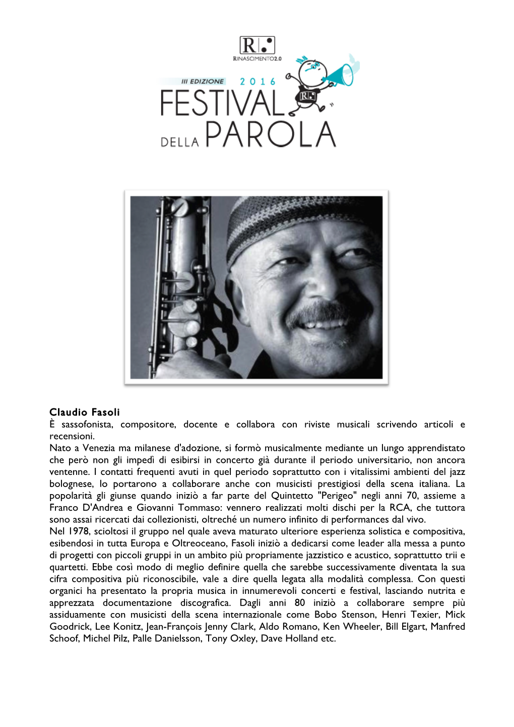 Claudio Fasoli È Sassofonista, Compositore, Docente E Collabora Con Riviste Musicali Scrivendo Articoli E Recensioni
