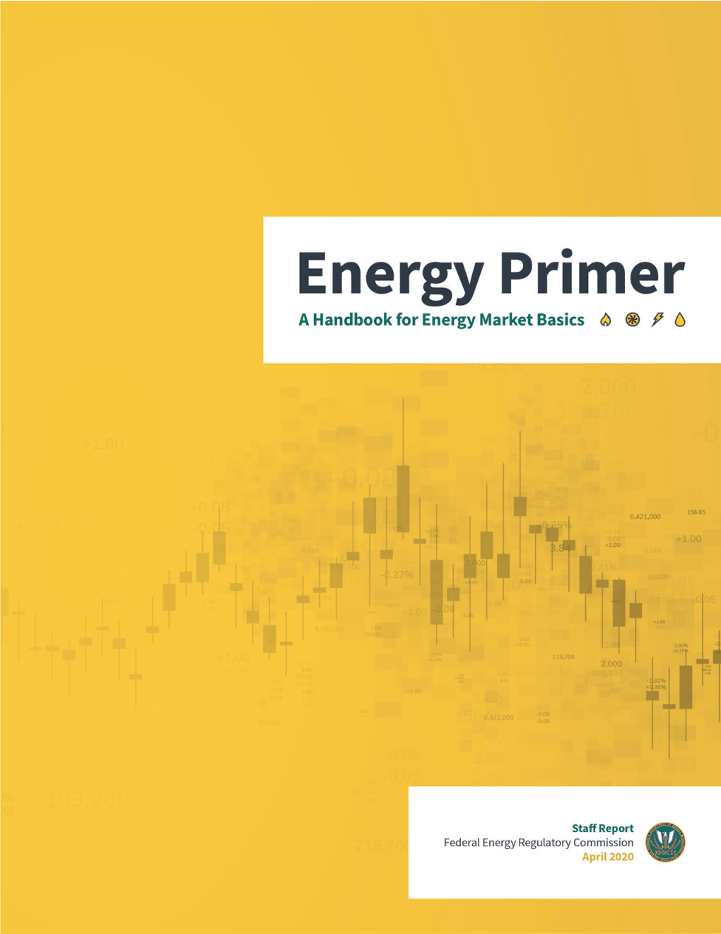 Energy Primer a Handbook of Energy Market Basics April 2020