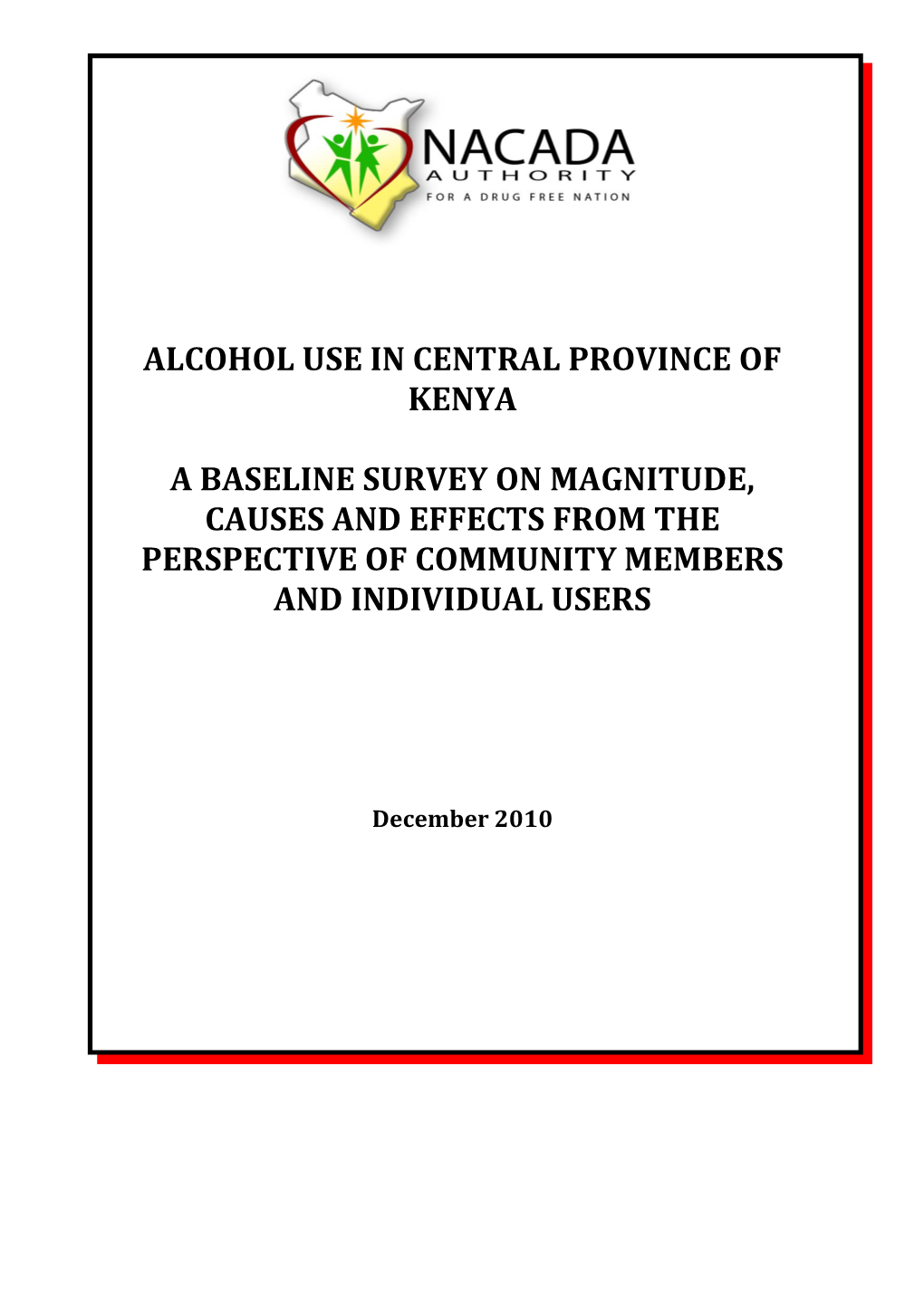 Alcohol Use in Central Province of Kenya a Baseline Survey on Magnitude, Causes and Effects from the Perspective of Community Me