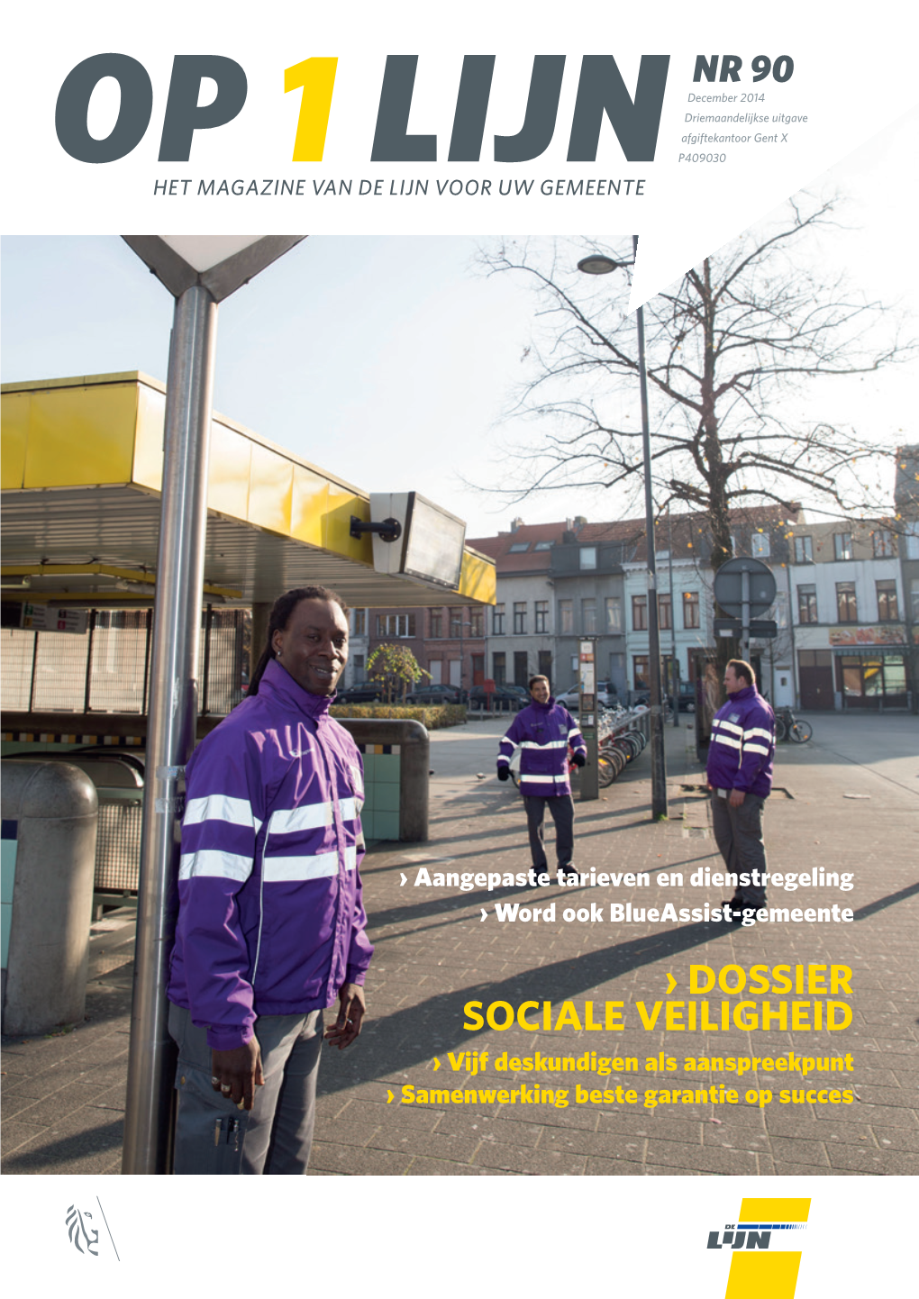 DOSSIER SOCIALE VEILIGHEID › Vijf Deskundigen Als Aanspreekpunt › Samenwerking Beste Garantie Op Succes INHOUD