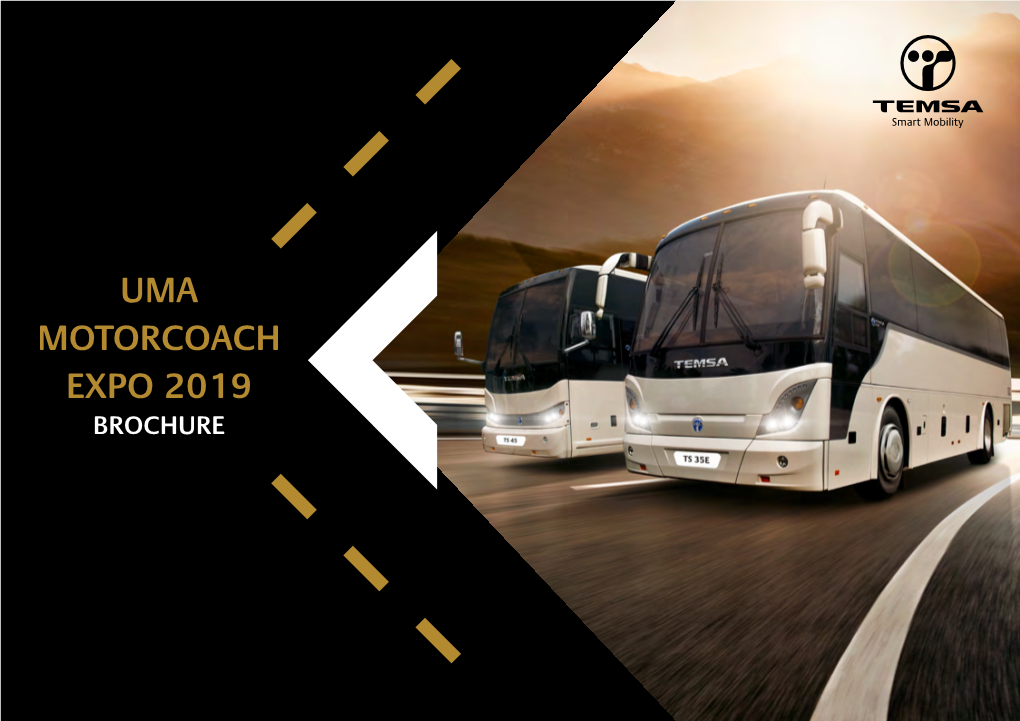 UMA MOTORCOACH EXPO 2019 BROCHURE TEMSA Is One of World’S Leading Coach and Midibus Manufacturers