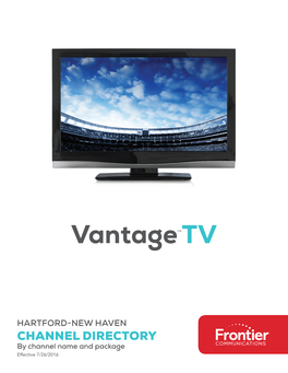 CHANNEL DIRECTORY by Channel Name and Package Effective 7/26/2016 FEATURES of YOUR VANTAGE TV REMOTE CONTROL