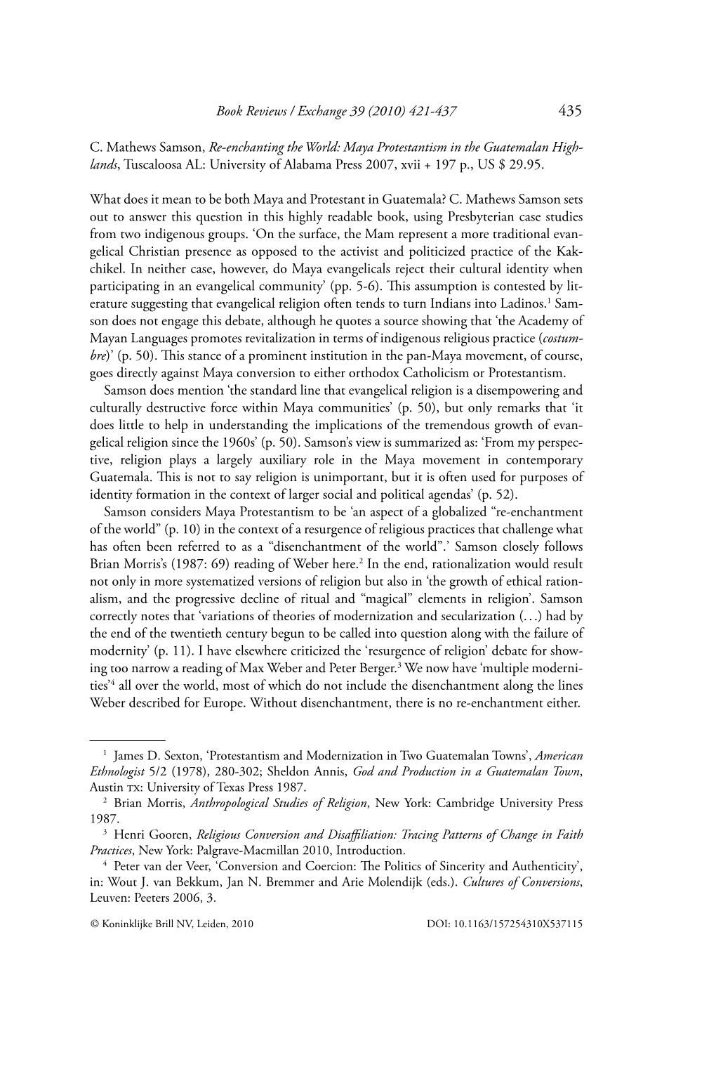 Book Reviews / Exchange 39 (2010) 421-437 C. Mathews Samson, Re-Enchanting the World: Maya Protestantism in the Guatemalan High