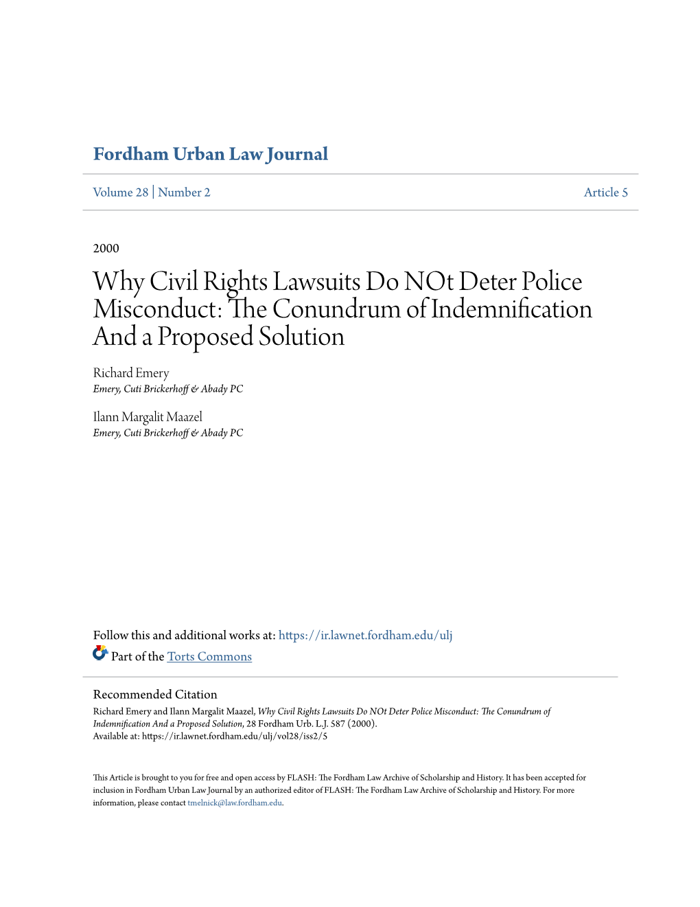 Why Civil Rights Lawsuits Do Not Deter Police Misconduct: the Onc Undrum of Indemnification and a Proposed Solution Richard Emery Emery, Cuti Brickerhoff & Ba Ady PC