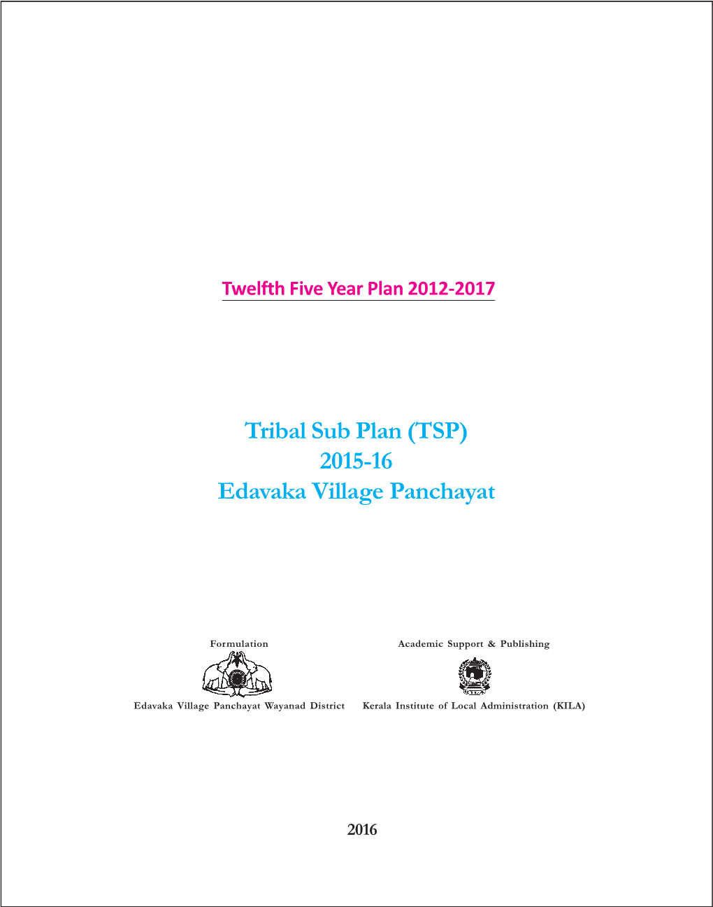 Tribal Sub Plan (TSP) 2015-16 Edavaka Village Panchayat