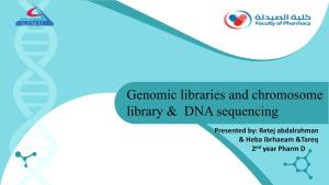 Genomic Libraries and Chromosome Library & DNA Sequencing