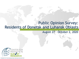 Public Opinion Survey: Residents of Donetsk and Luhansk Oblasts August 27 – October 2, 2020 Methodology