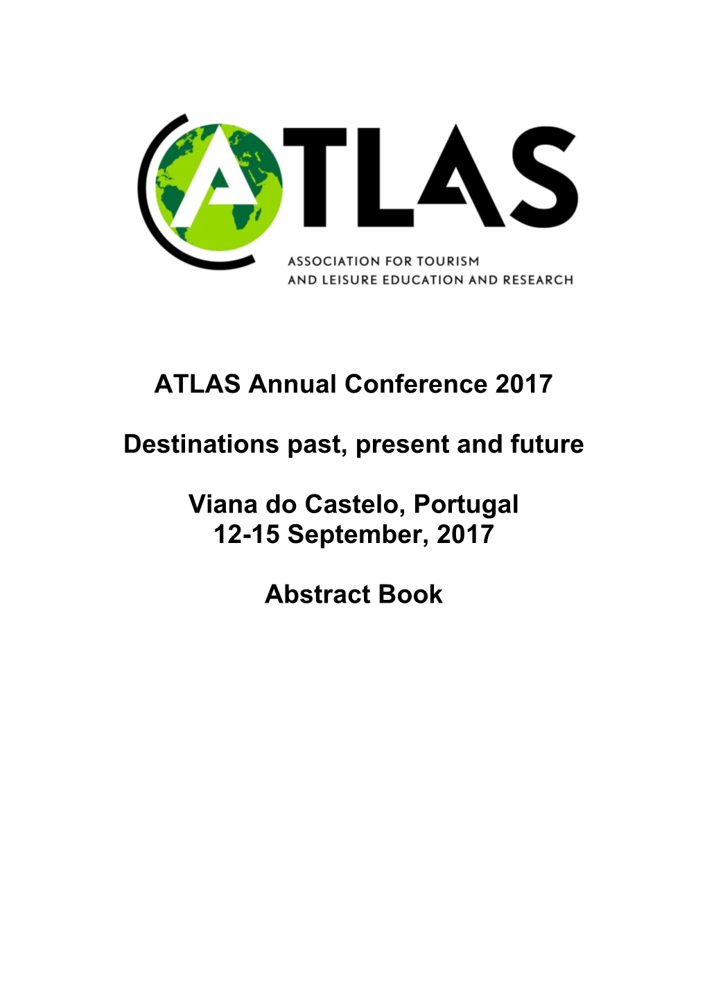 ATLAS Annual Conference 2017 Destinations Past, Present and Future Viana Do Castelo, Portugal 12-16 September, 2017