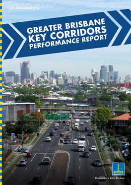 KEY CORRIDORS PERFORMANCE REPORT Contents GREATER BRISBANE ROAD NETWORK 1 Report Findings 1 Highlights 1