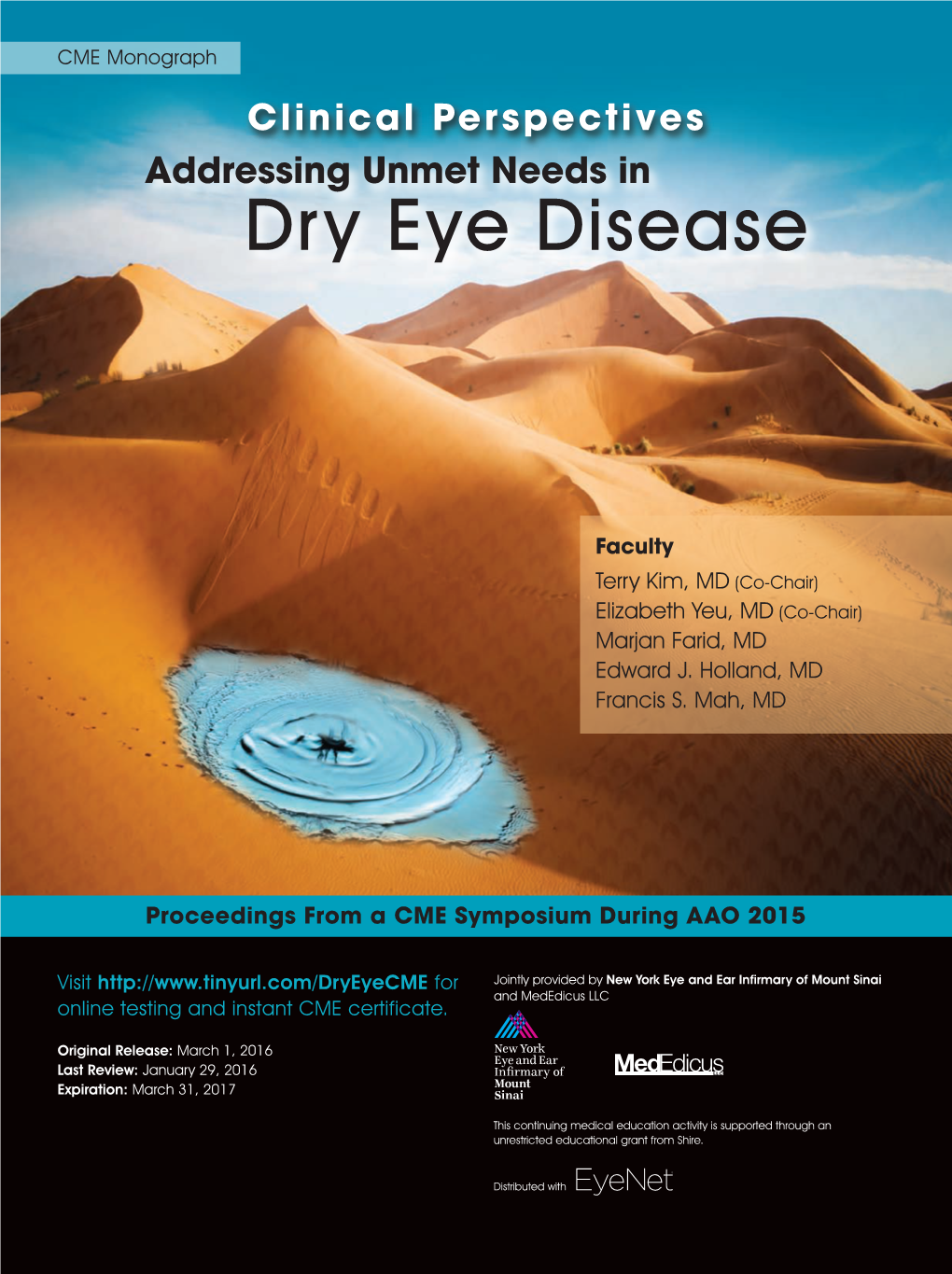 Clinical Perspectives: Addressing Unmet Needs in Dry Eye Disease Expiration: March 31, 2017 Proceedings from a CME Symposium During AAO 2015