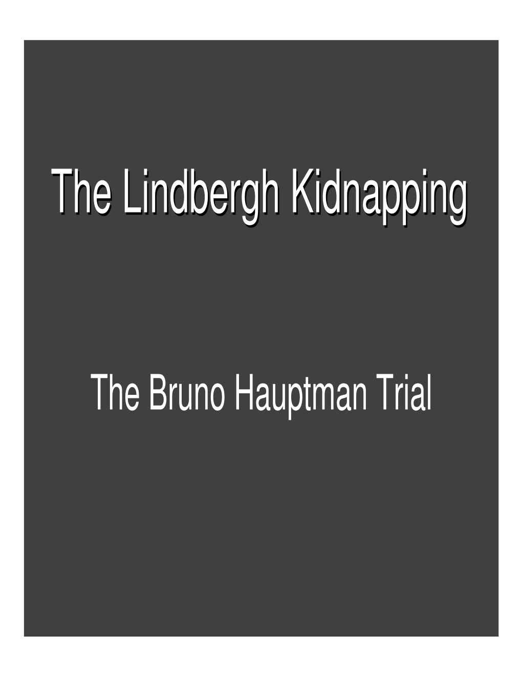 The Lindbergh Kidnapping Has Attracted at Least Its Fair Share of Hoaxes and Alternative Theories