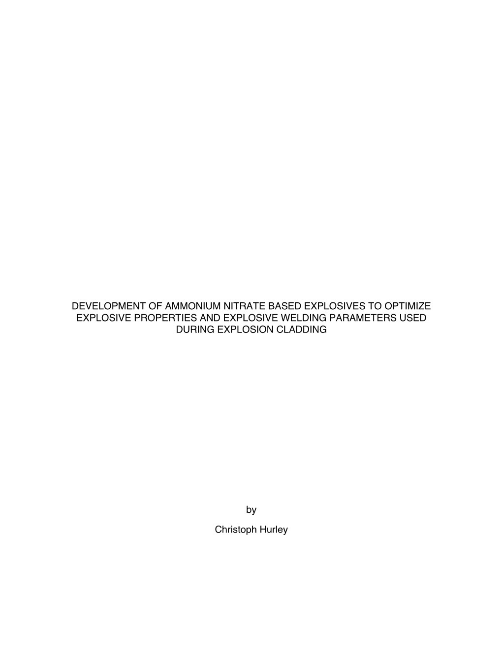 Development of Ammonium Nitrate Based Explosives to Optimize Explosive Properties and Explosive Welding Parameters Used During Explosion Cladding