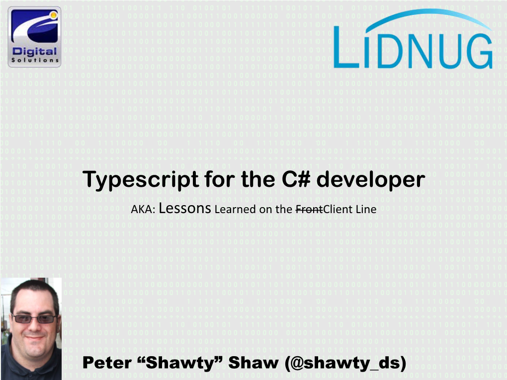 Typescript for the C# Developer AKA: Lessons Learned on the Frontclient Line